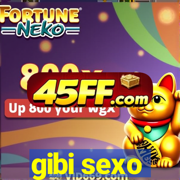 gibi sexo